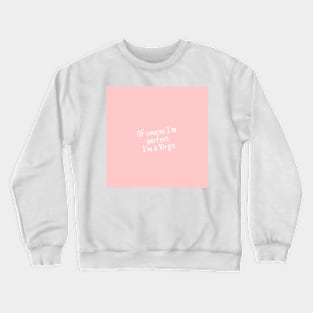 Virgo Saying Art Crewneck Sweatshirt